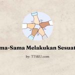 Bersama-Sama Melakukan Sesuatu TTS