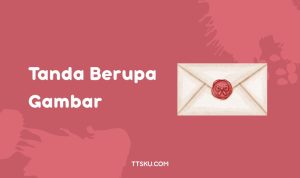 Tanda Berupa Gambar 4 Huruf Tanda Berupa Gambar 4 Huruf